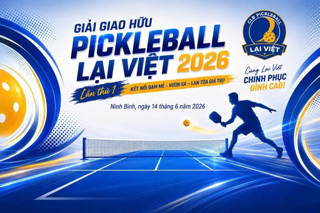 Giải giao hữu Pickleball Lại Việt 2026